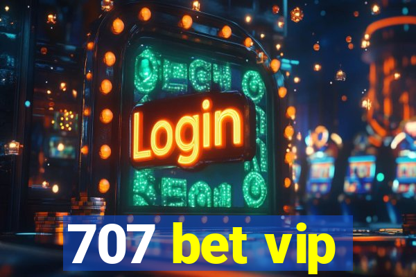 707 bet vip